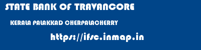 STATE BANK OF TRAVANCORE  KERALA PALAKKAD CHERPALACHERRY   ifsc code